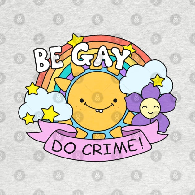Be Gay Do Crime by valentinahramov